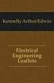 Electrical Engineering Leaflets, Kennelly Arthur Edwin 