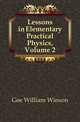 Lessons in Elementary Practical Physics, Volume 2, Gee William Winson 