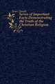 Series of Important Facts Demonstrating the Truth of the Christian Religion, Jones Joseph 
