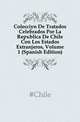 Coleccion De Tratados Celebrados Por La Republica De Chile Con Los Estados Extranjeros, Volume 1 (Spanish Edition), #Chile 
