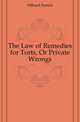 The Law of Remedies for Torts, Or Private Wrongs, Hilliard, Francis, 1806-1878 