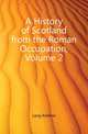 A History of Scotland from the Roman Occupation, Volume 2, Lang Andrew 