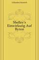 Shelley's Einwirkung Auf Byron, Gillardon Heinrich 