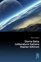 Storia Della Letteratura Italiana (Italian Edition), Maffei Giuseppe 