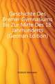 Geschichte Des Bremer Gymnasiums Bis Zur Mitte Des 18. Jahrhunderts (German Edition), Entholt Hermann 