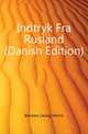Indtryk Fra Rusland (Danish Edition), Brandes Georg Morris 