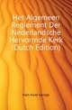 Het Algemeen Reglement Der Nederlandsche Hervormde Kerk (Dutch Edition), Ham Karel George 