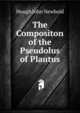 The Compositon of the Pseudolus of Plautus ..., Hough John Newbold 