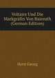 Voltaire Und Die Markgraefin Von Baireuth (German Edition), Horn Georg 