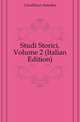 Studi Storici, Volume 2 (Italian Edition), Crivellucci Amedeo 