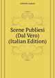 Scene Publiesi (Dal Vero) ... (Italian Edition), Gabrieli Andrea 