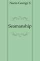 Seamanship, George S. Nares 