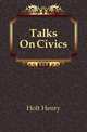 Talks On Civics, Holt Henry 