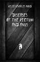 Diseases of the Rectum and Anus, Kelsey Charles Boyd 