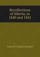 Recollections of Siberia, in ... 1840 and 1841, Cottrell Charles Herbert 