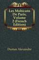 Les Mohicans De Paris, Volume 2 (French Edition), Александр Дюма 