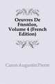 Oeuvres De Fenelon, Volume 4 (French Edition), Caron Augustin Pierre 