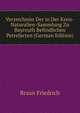 Verzeichniss Der in Der Kreis-Naturalien-Sammlung Zu Bayreuth Befindlichen Petrefacten (German Edition), Braun Friedrich 
