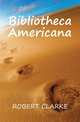 Bibliotheca Americana., ROBERT CLARKE 