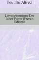 L'evolutionnisme Des Idees-Forces (French Edition), Fouillee Alfred 