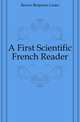 A First Scientific French Reader, Bowen Benjamin Lester 
