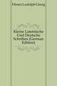 Kleine Lateinische Und Deutsche Schriften (German Edition), Dissen Ludolph Georg 