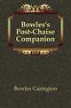 Bowles's Post-Chaise Companion, Bowles Carington 