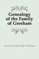 Genealogy of the Family of Gresham, Gower Granville William 