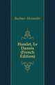 Hamlet, Le Danois (French Edition), Buechner Alexander 