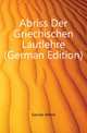 Abriss Der Griechischen Lautlehre (German Edition), Gercke Alfred 