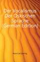 Der Vocalismus Der Oskischen Sprache (German Edition), Buck Carl Darling 