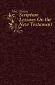 Scripture Lessons On the New Testament, Maw Thomas 