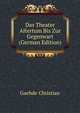 Das Theater Altertum Bis Zur Gegenwart (German Edition), Gaehde Christian 