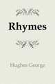 Rhymes, Hughes George 