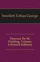 Oeuvres De M. Fielding, Volume 4 (French Edition), Smollett, Tobias George, 1721-1771 