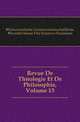 Revue De Theologie Et De Philosophie, Volume 13, Schweizerische Geisteswissenschaftliche Gesellschaft 