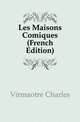 Les Maisons Comiques (French Edition), Virmaitre Charles 