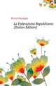 La Federazione Republicana (Italian Edition), Ferrari Giuseppe 