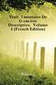 Traite Elementaire De Geometrie Descriptive, Volume 1 (French Edition), Kiaes J 