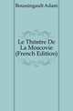 Le Theatre De La Moscovie (French Edition), Boussingault Adam 