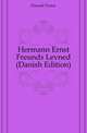 Hermann Ernst Freunds Levned (Danish Edition), Freund Victor 