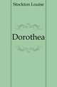 Dorothea, Stockton Louise 