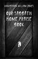 Our Sabbath Home Praise Book, Kirkpatrick William James 