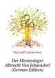 Der Minnesaenger Albrecht Von Johansdorf (German Edition), Hornoff Johannes 