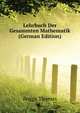 Lehrbuch Der Gesammten Mathematik ... (German Edition), Bugge Thomas 