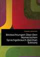 Beobachtungen Uber Den Homerischen Sprachgebrauch (German Edition), Classen Johannes 