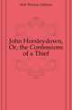 John Horsleydown, Or, the Confessions of a Thief, Holt Thomas Littleton 