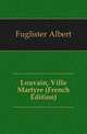 Louvain, Ville Martyre (French Edition), Fuglister Albert 