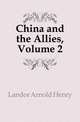 China and the Allies, Volume 2, Arnold Henry Savage Landor 