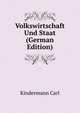 Volkswirtschaft Und Staat ... (German Edition), Kindermann Carl 